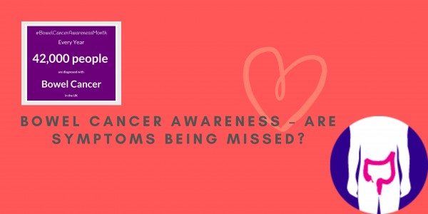 Bowel Cancer – Are symptoms being missed? Written by Andrea Ribchester-Hodgson Clinical Negligence and Serious Injury Team